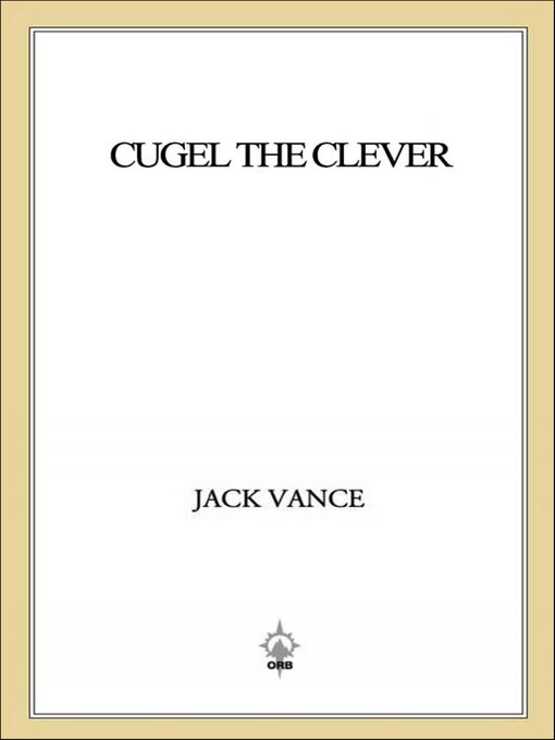 Title details for Cugel the Clever by Jack Vance - Wait list
